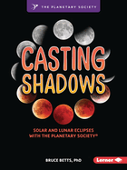 Casting Shadows: Solar and Lunar Eclipses with the Planetary Society (R)