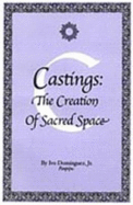 Castings: Creation of a Sacred Space - Dominguez, Ivo