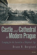 Castle and Cathedral: Longing for the Sacred in a Skeptical Age