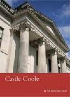 Castle Coole, County Fermanagh, Northern Ireland: National Trust Guidebook - Garnett, Oliver