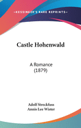 Castle Hohenwald: A Romance (1879)