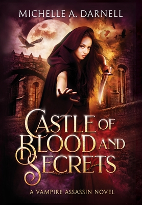 Castle of Blood and Secrets - Darnell, Michelle A