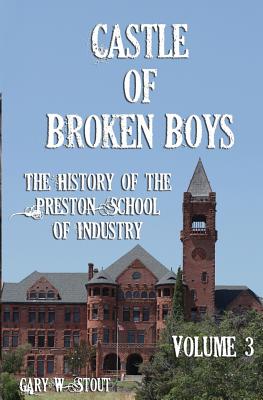 Castle of Broken Boys Volume 3 - Stout, Gary W