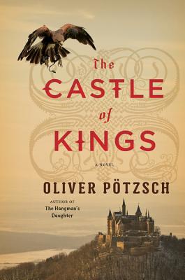 Castle of Kings: A Hangman's Daughter Tale - Potzsch, Oliver