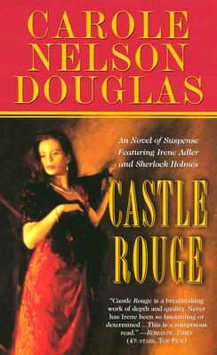 Castle Rouge: A Novel of Suspense Featuring Sherlock Holmes, Irene Adler, and Jack the Ripper - Douglas, Carole Nelson
