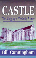 Castle: The Story of a Kentucky Prison