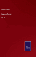 Castone Rectory: Vol. III