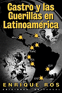 Castro y Las Guerillas En Latinoamerica