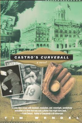 Castro's Curveball - Wendel, Tim