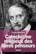 Catchisme religieux des libres penseurs