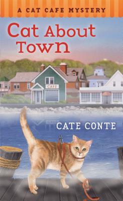 Cat about Town: A Cat Cafe Mystery - Conte, Cate