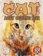 Cat Adult Coloring Book: Cats Cool Coloring Book For Age 3-7-For Boys and Girls