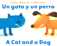 Cat and a Dog/  Un Gato y Un Perro