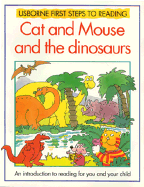 Cat and Mouse and the Dinosaurs: Usborne First Steps to Reading