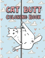 Cat Butt Colouring Book: cat butt coloring books for adults, a very schitty coloring book