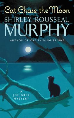 Cat Chase the Moon: A Joe Grey Mystery - Murphy, Shirley Rousseau
