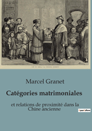 Cat?gories matrimoniales: et relations de proximit? dans la Chine ancienne