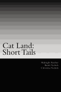 Cat Land: Short Tails: The First Collection of Cat Land Short Stories