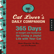 Cat Lover's Daily Companion: 365 Days of Insight and Guidance for Living a Joyful Life with Your Cat