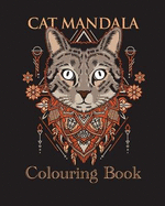 Cat Mandala Colouring Book: Mandala patterned cats to colour. For Adults or Older Children
