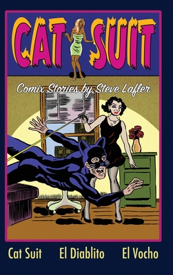 Cat Suit: Comix Stories by Steve Lafler - Lafler, Steve