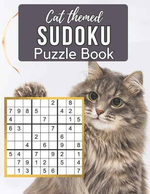 Cat Themed Sudoku Puzzle Book: A Cute Sudoku Book with 100 Easy to Hard Puzzles in Large Print for Endless Cat Sudoku Game Fun - Perfect Paperback Gift for Sudoku and Cat Lovers - Puzzlestoria