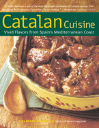 Catalan Cuisine, Revised Edition: Vivid Flavors from Spain's Mediterranean Coast