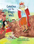 Catalina and the King's Wall