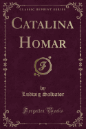 Catalina Homar (Classic Reprint)