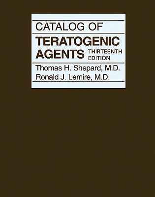 Catalog of Teratogenic Agents - Shepard, Thomas H, Dr., M.D.