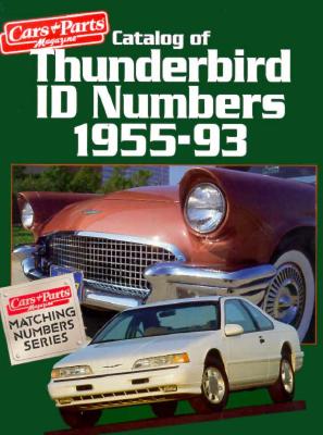 Catalog of Thunderbird Id Numbers, 1955-93 - Cars and Parts Magazine