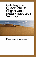 Catalogo Dei Quadri Che Si Conservano Nella Pinacoteca Vannucci