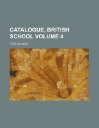 Catalogue, British School Volume 4