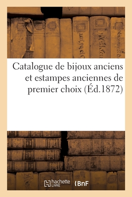 Catalogue de Bijoux Anciens Et Estampes Anciennes de Premier Choix - Mannheim, Charles