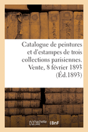 Catalogue de Peintures Et d'Estampes Japonaises, de Peintures Chinoises, de Manuscrits Persans: Arabes Et Turcs de Trois Collections Parisiennes. Vente, 8 F?vrier 1893