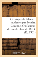 Catalogue de Tableaux Modernes Par Boudin, C?zanne, Guillaumin de la Collection de M. G.