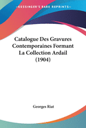 Catalogue Des Gravures Contemporaines Formant La Collection Ardail (1904)