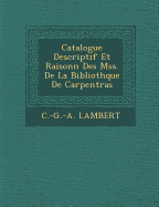 Catalogue Descriptif Et Raisonn  Des Mss. De La Biblioth que De Carpentras