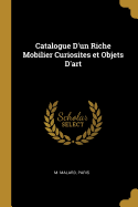Catalogue D'Un Riche Mobilier Curiosites Et Objets D'Art