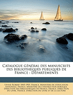 Catalogue gnral des manuscrits des bibliothques publiques de France: Dpartements Volume t. 36 pt. 1