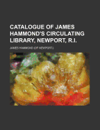 Catalogue of James Hammond's Circulating Library, Newport, R.I.