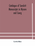 Catalogue of Sanskrit manuscripts in Mysore and Coorg