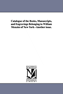Catalogue of the Books, Manuscripts and Engravings Belonging to William Menzies