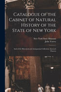 Catalogue of the Cabinet of Natural History of the State of New York: and of the Historical and Antiquarian Collection Annexed Thereto
