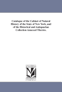 Catalogue of the Cabinet of Natural History of the State of New York, and of the Historical and Antiquarian Collection Annexed Thereto