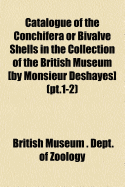 Catalogue of the Conchifera or Bivalve Shells in the Collection of the British Museum Volume PT 11