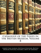 Catalogue of the Fishes in the British Museum, Volume 8