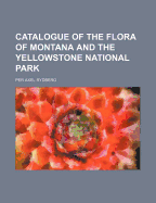 Catalogue of the Flora of Montana and the Yellowstone National Park