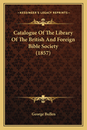 Catalogue of the Library of the British and Foreign Bible Society (1857)