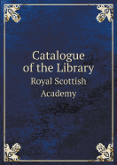 Catalogue of the Library Royal Scottish Academy